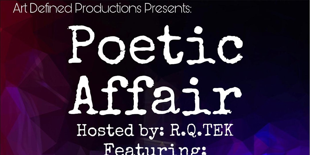 Art Defined Productions Presents Poetic Affair